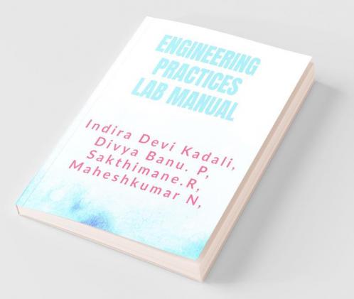Engineering Practices Lab Manual