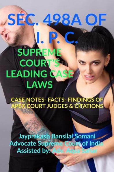 Sec. 498A Of I. P. C.- Supreme Court’s Leading Case Laws
