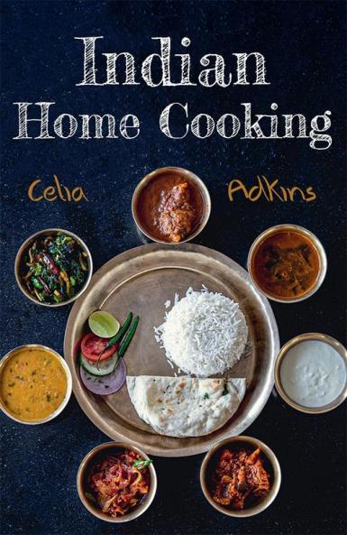 Indian Home Cooking : Prepare Over 100 Tasty Traditional And Innovative Indian Recipes To Spice Up Your Meals With This Comprehensive Cookbook (2022 Edition)