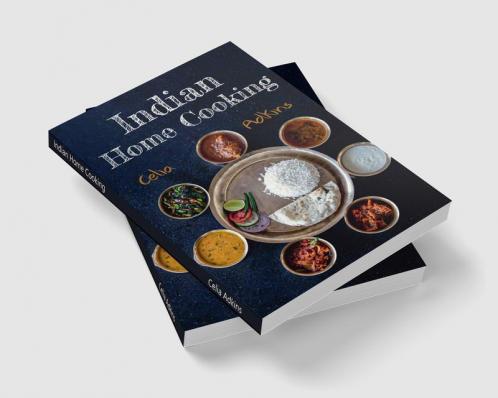Indian Home Cooking : Prepare Over 100 Tasty Traditional And Innovative Indian Recipes To Spice Up Your Meals With This Comprehensive Cookbook (2022 Edition)