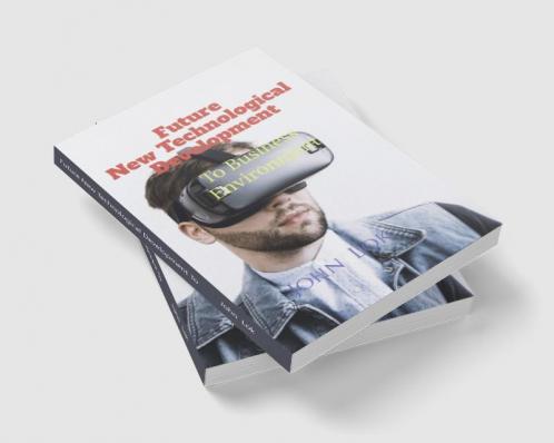 Future New Technological Development To: Business Environment  edition 2