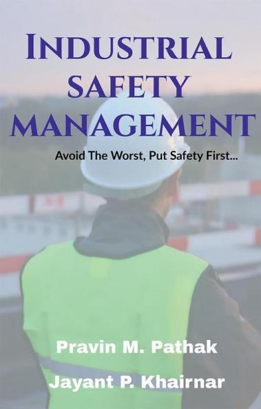 Industrial Safety Management : Safety Health And Environment Management