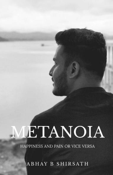 Metanoia: Happiness And Pain Or Vise Versa