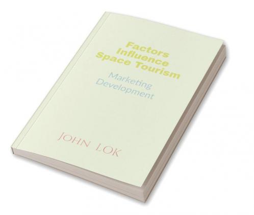 Factors Influence Space Tourism : Marketing Development