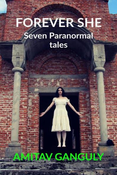 FOREVER SHE: (Tales of otherworldly love &amp; passion)