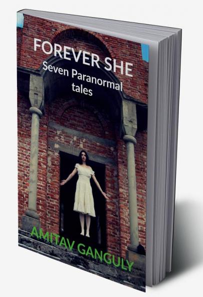 FOREVER SHE: (Tales of otherworldly love &amp; passion)