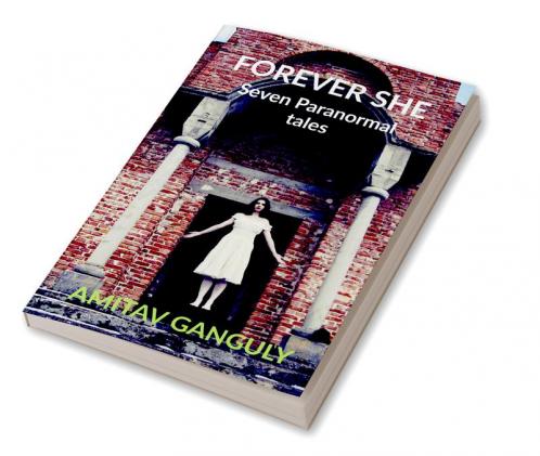 FOREVER SHE: (Tales of otherworldly love &amp; passion)
