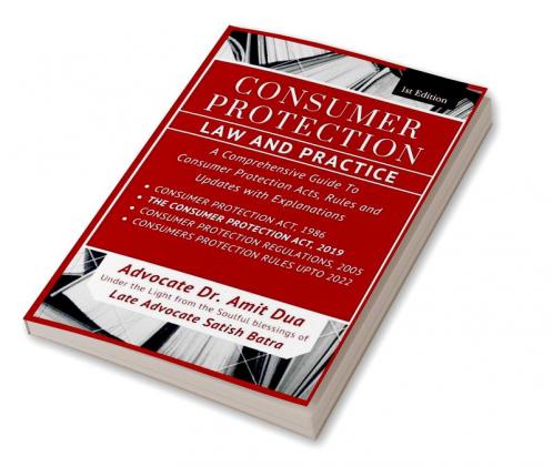 CONSUMER PROTECTION (LAW &amp;amp; PRACTICE) : A Comprehensive Guide To Consumer Protection Acts Rules and Updates with Explanations