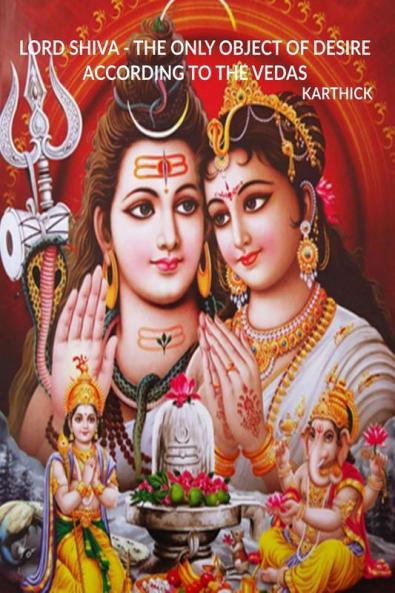Lord Shiva - The Only Object Of Desire According To The Vedas
