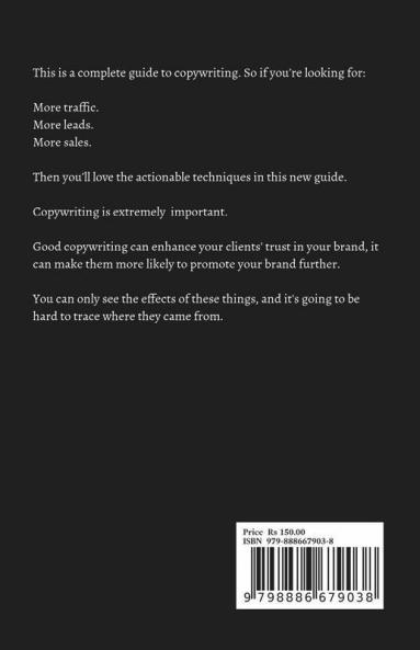 The Complete Guide To Copywriting: Crafting Compelling Copy