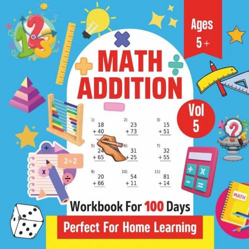 Math Addition | Workbook For 100 Days | Perfect For Home Learning | Ages 5+ | Vol 5