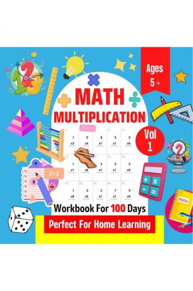 Math Multiplication | Workbook For 100 Days | Perfect For Home Learning | Ages 5+ | Vol 1