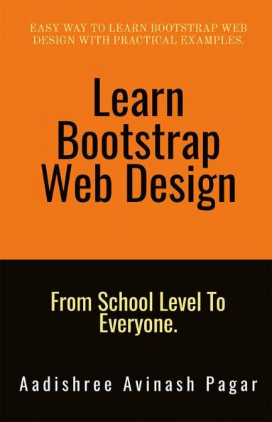 Learn Bootstrap Web Design : From School Level To Everyone