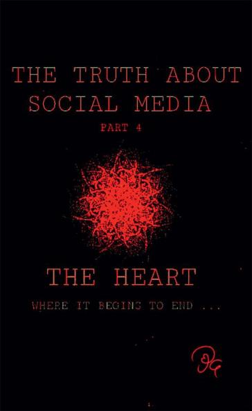 THE TRUTH ABOUT SOCIAL MEDIA PART 4 THE HEART