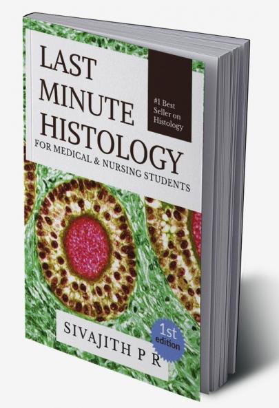 LAST MINUTE HISTOLOGY : Histology made easy for medical and nursing students