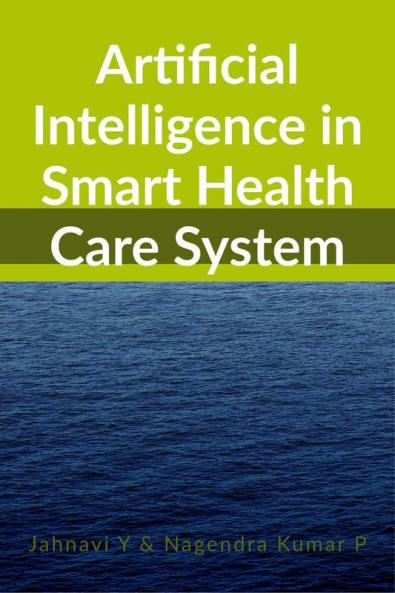 Artificial Intelligence in Smart Health Care System