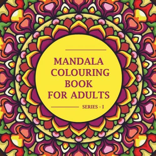 Mandala Colouring Book For Adults: Series - I