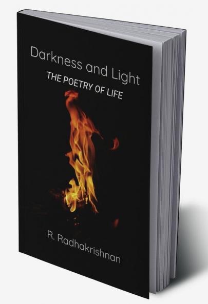 Darkness and Light : The Poetry of Life