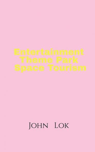 Entertainment Theme Park Space Tourism