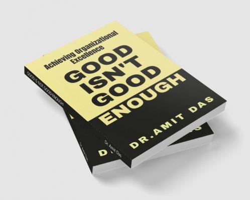 GOOD IS NOT GOOD ENOUGH : To assist your organization to unlock it's potential in culture by increasing employee happiness innovation and productivity.
