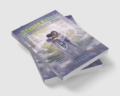 Beyond Belief : The promise the power and the reality of the Everlasting Gospel