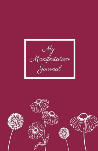 My Manifestation Journal: Pink Floral Law Of Attraction Notebook