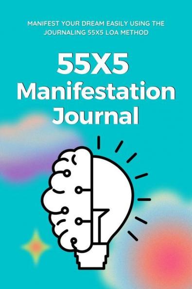 55X5 Manifestation Journal : Law Of Attraction Workbook For 555 Manifestation Technique | 555 Manifestation Challenge Journal | 555 Manifestation Workbook