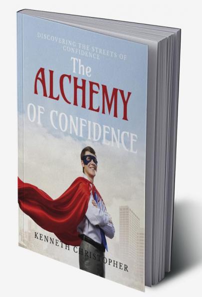 THE ALCHEMY OF CONFIDENCE : ENTHUSIASM