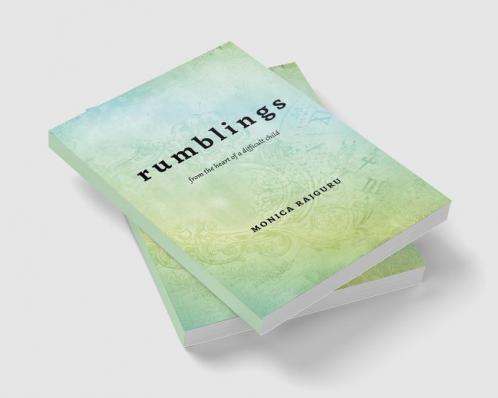 Rumblings : From the heart of a difficult child