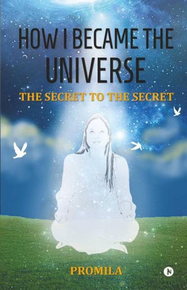 How I Became The Universe: The Secret To The Secret