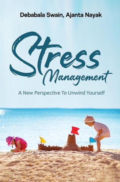 STRESS MANAGEMENT : A NEW PERSPECTIVE TO UNWIND YOURSELF