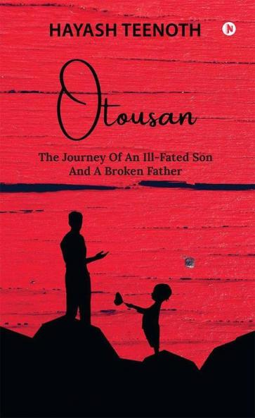 Otousan : The Journey Of An Ill-Fated Son And A Broken Father