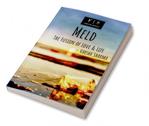 Meld : The Fusion of Love &amp; Life