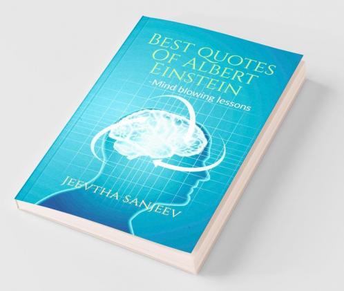 Best Quotes Of Albert Einstein : Mind Blowing Lessons