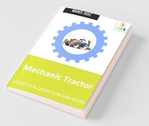 Mechanic Tractor : Objective Question Answers