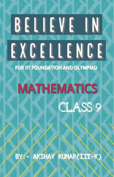 Believe In Excellence - Ix : For Iit Foundation And Olympiad