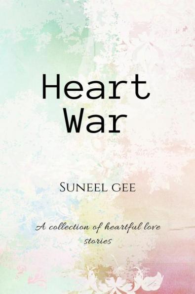 Heart war : A collection of heartful love stories