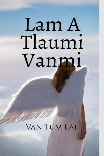Lam A Tlaumi Vanmi : Dawtnak Le Khuaruahhar