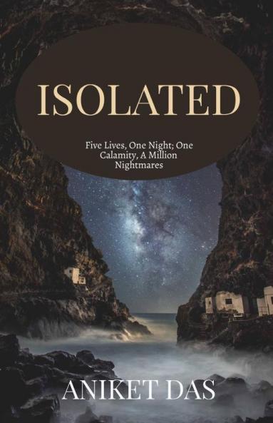 Isolated: Five Lives One Night; One Calamity A Million Nightmares