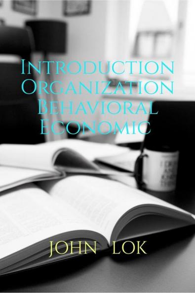 Introduction Organization Behavioral Economic