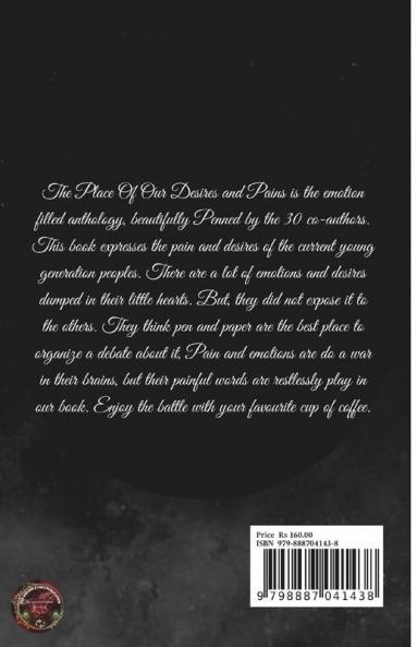 THE PLACE OF OUR DESIRES & PAINS