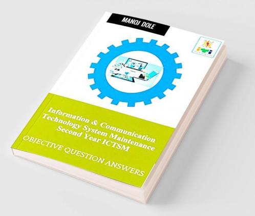 Information and Communication Technology System Maintenance Second Year ICTSM : Objective Question Answers