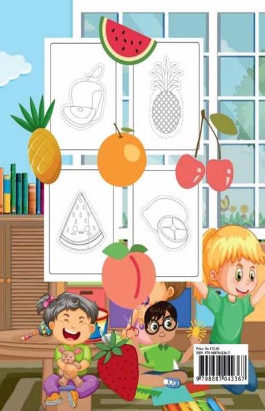 Cut Paste and Color Fruits : Scissors Skills Activity Preschool Workbook for Kids Ages 3+