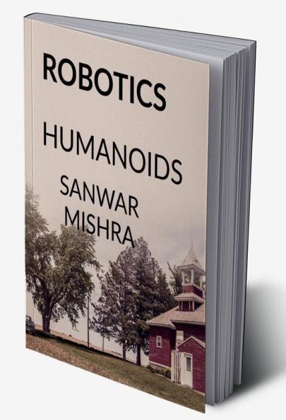 ROBOTICS : HUMANOIDS