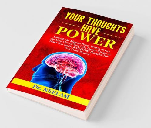 Your Thoughts Have Power: Unleash The Magical Power Within & Get The Most Out Of Your Life Instant Recipe To Make You Smile Rainbow Thoughts For ... Rainbow Thoughts For Your Daily Routine