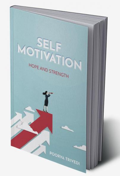 Self-Motivation : Hope and Strength