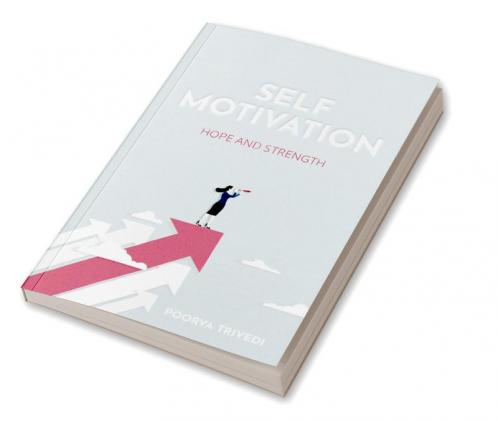 Self-Motivation : Hope and Strength