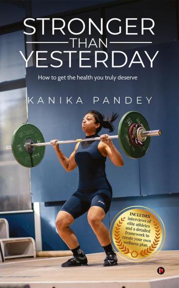 Stronger Than Yesterday : How to get the health you truly deserve