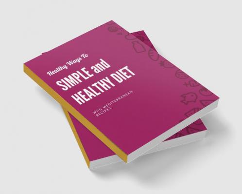 SIMPLE AND HEALTHY DIET WITH MEDITERRANEAN RECIPES