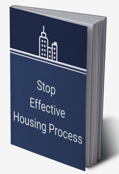 Stop Effective Housing Process